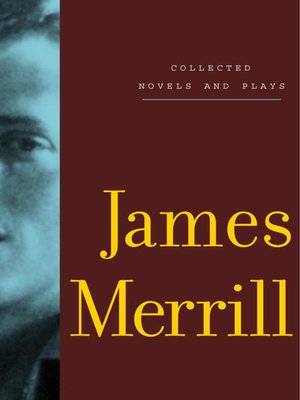 cover image of Collected Novels and Plays of James Merrill
